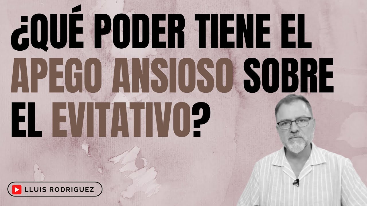 apego evitativo y apego ansioso