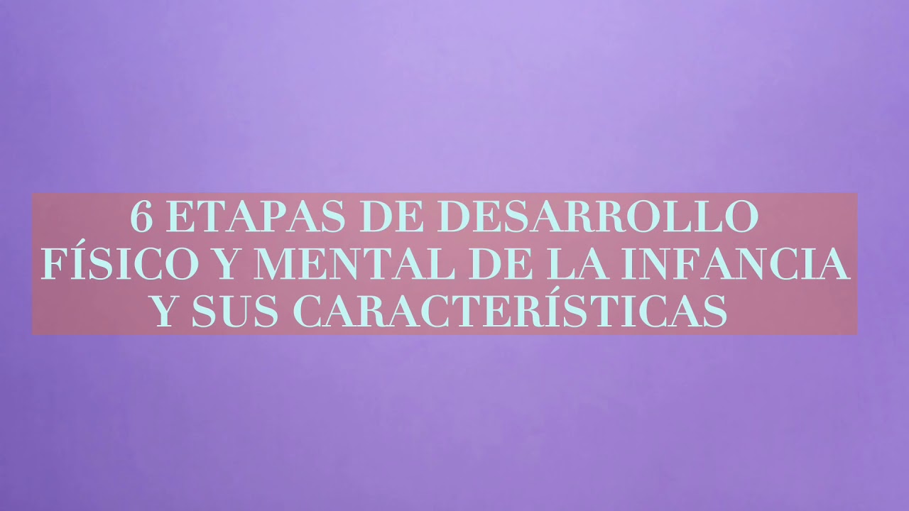 10 caracteristicas de la infancia