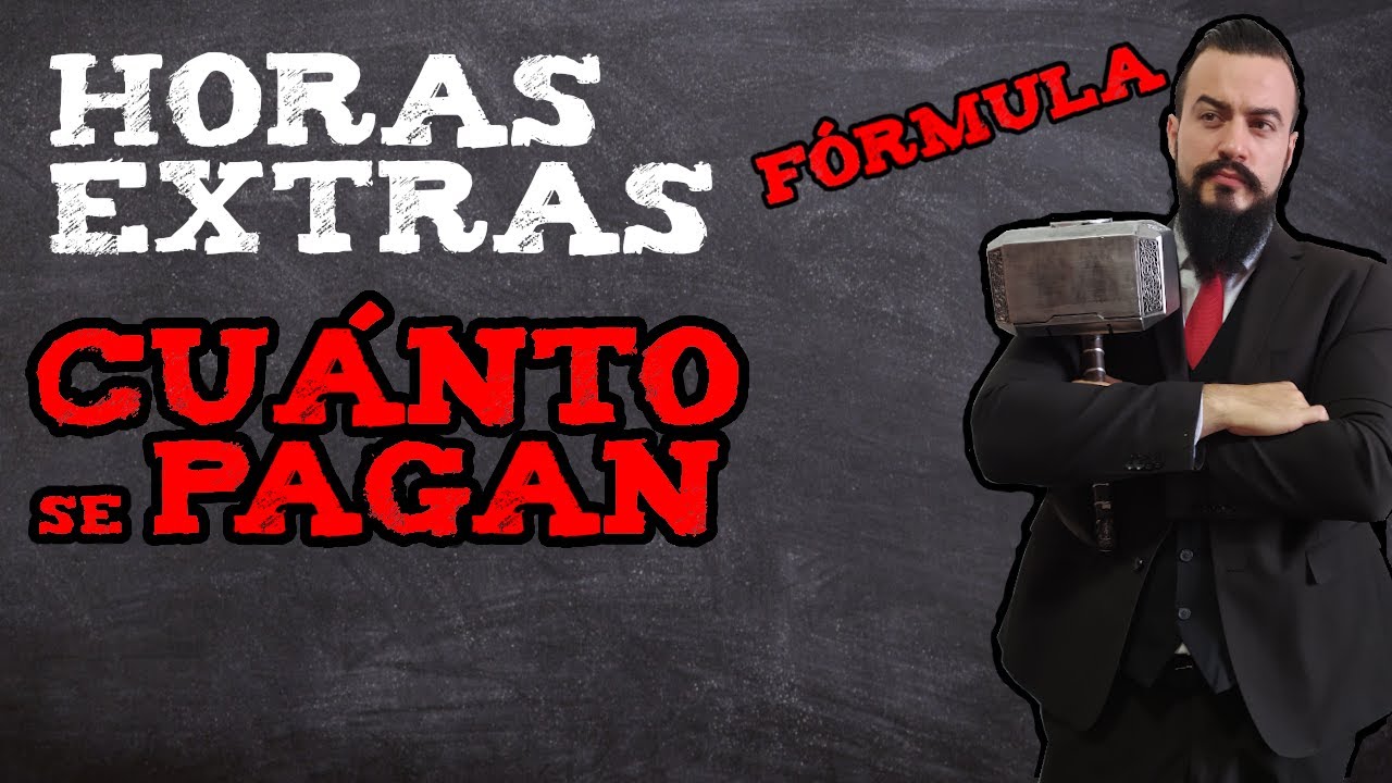 cuanto se pagan las horas extras