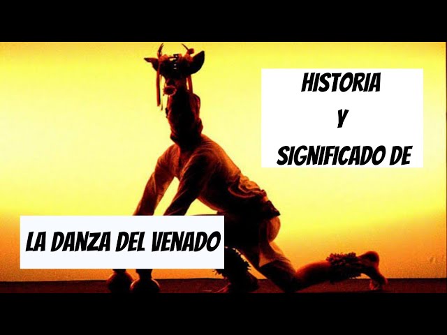 lugar de origen de la danza del venado