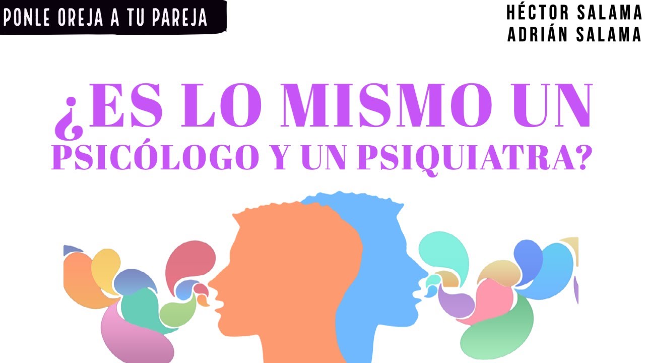 psicólogo y psiquiatra es lo mismo