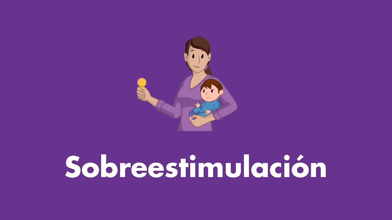que es la sobre estimulacion