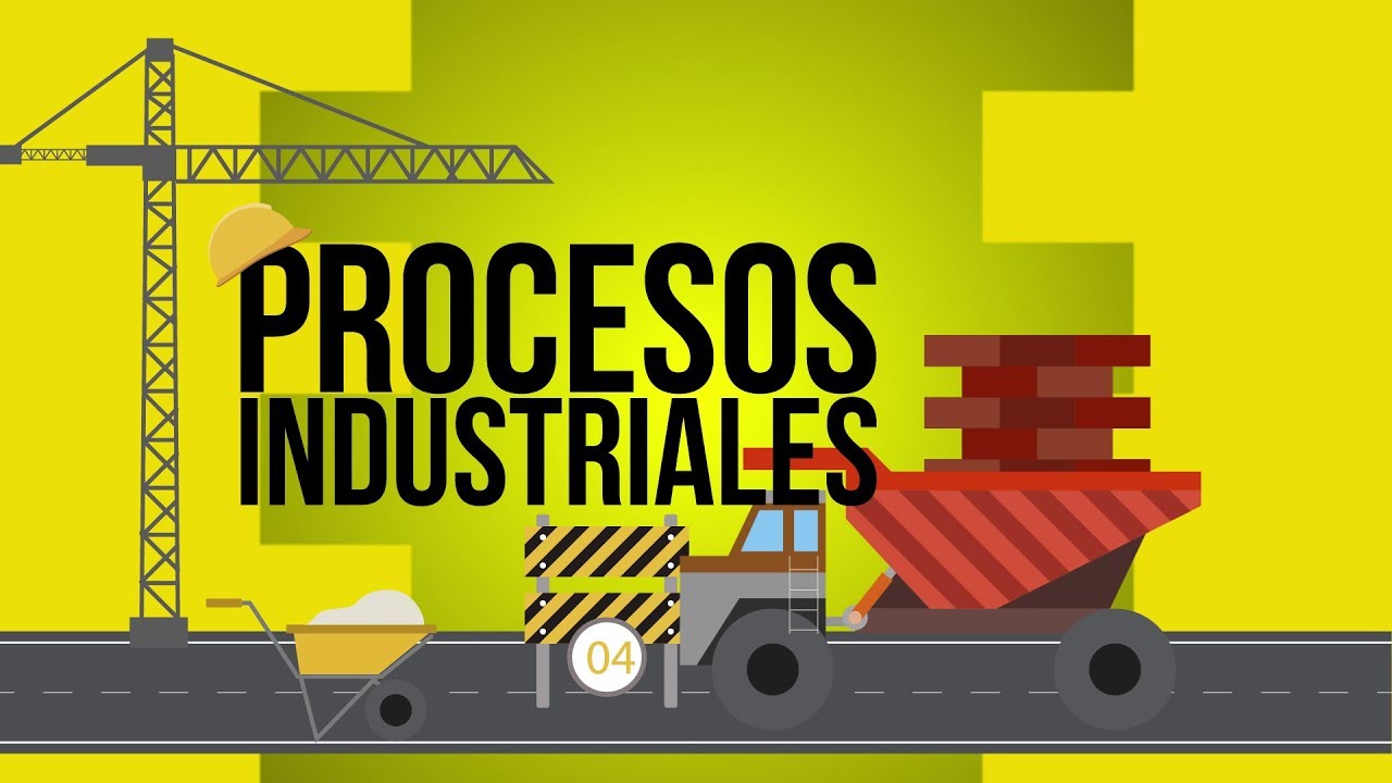 que son los procesos industriales