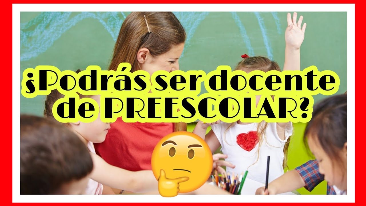 requisitos para ser maestra de preescolar