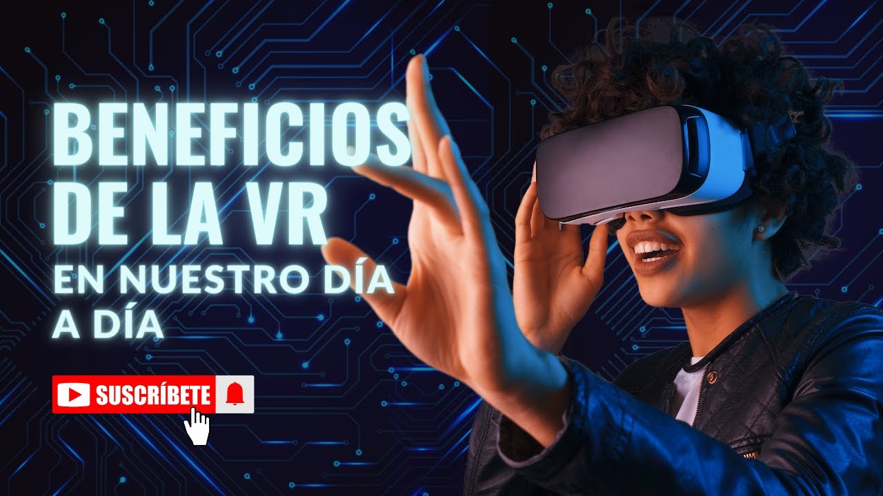 beneficios de la realidad virtual