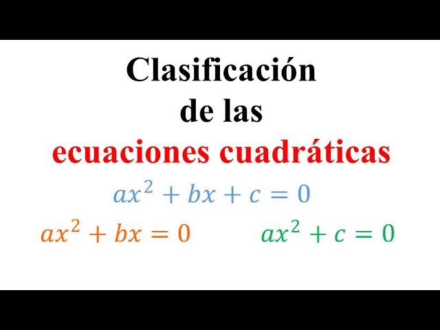 como se clasifican las ecuaciones cuadraticas