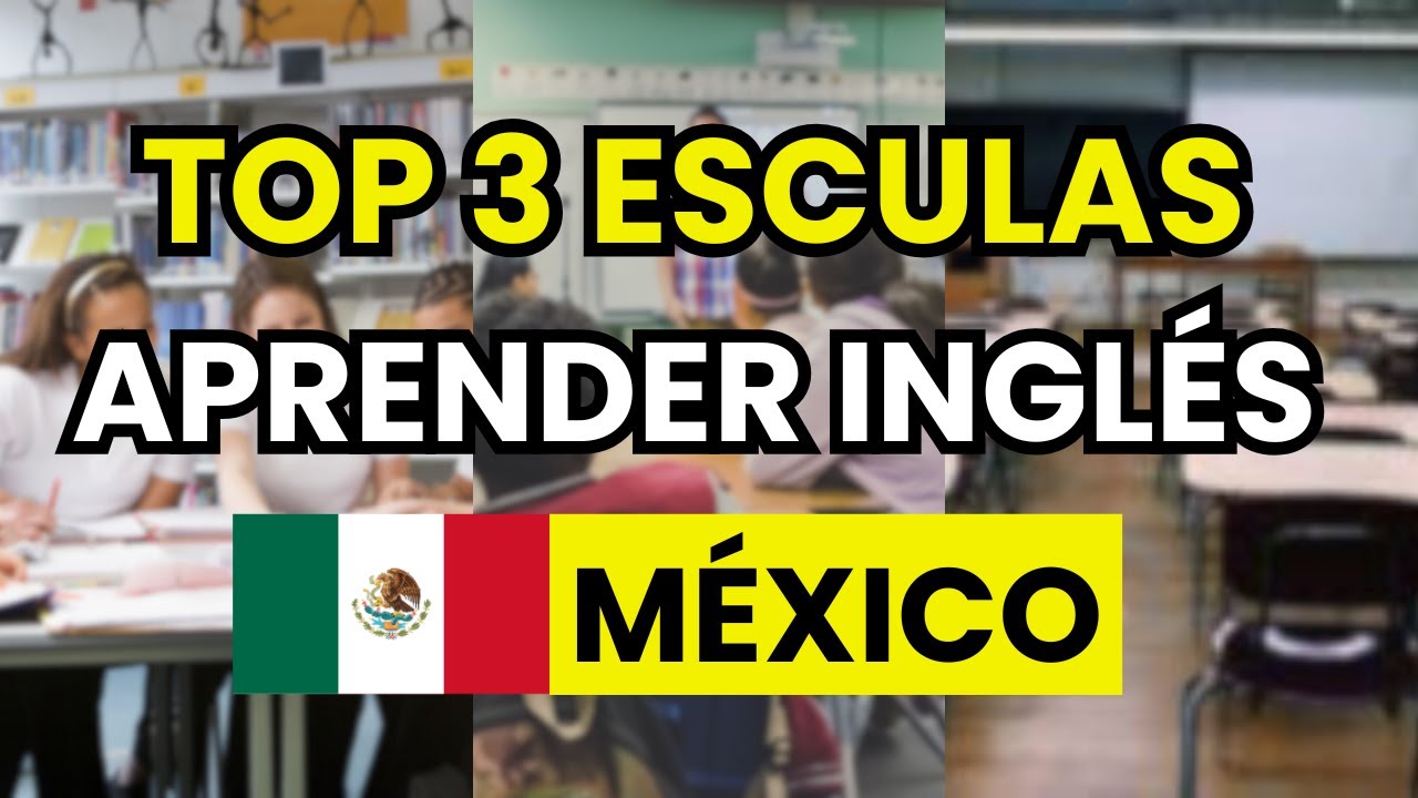 cual es la mejor escuela de ingles en mexico