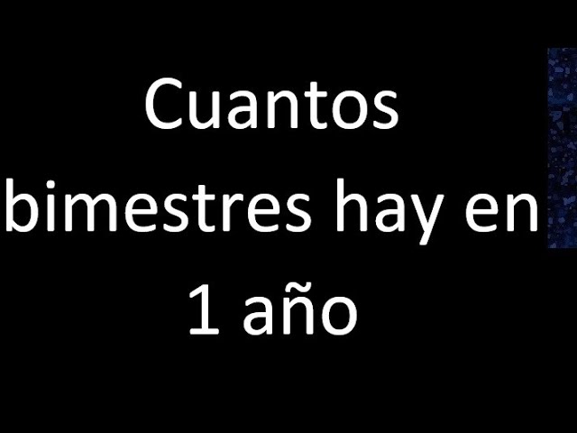 cuantos bimestres hay en un año