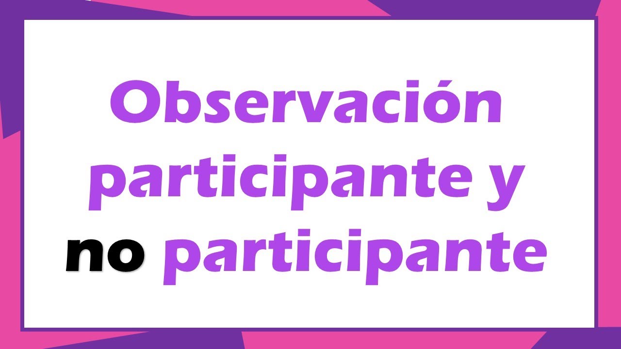 observacion participante y no participante