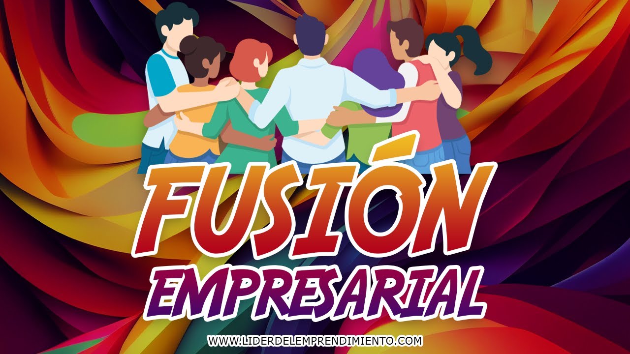 que es una fusion de empresas